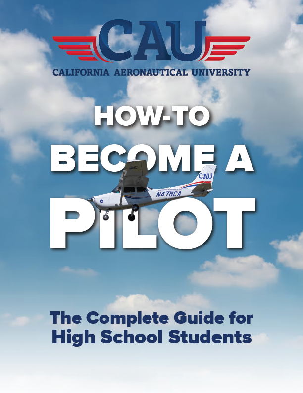Magazine-style cover showing a small white single-engine airplane with CAU logo flying through blue sky and clouds, large bold text reading "How-To Become a Pilot" and smaller subtitle "The Complete Guide for High School Students" with California Aeronautical University logo at top.